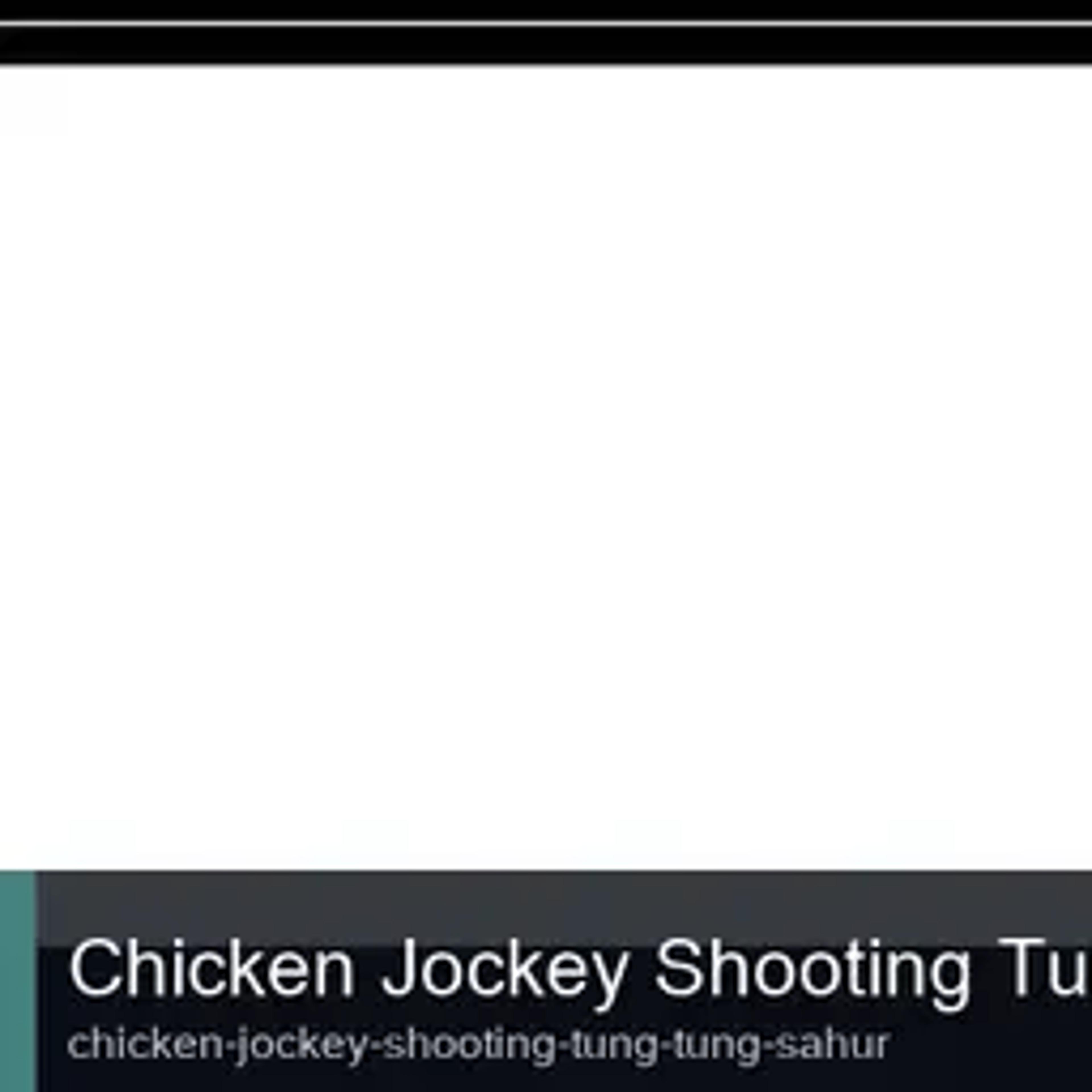 Chicken Jockey Shooting Tung Tung Sahur