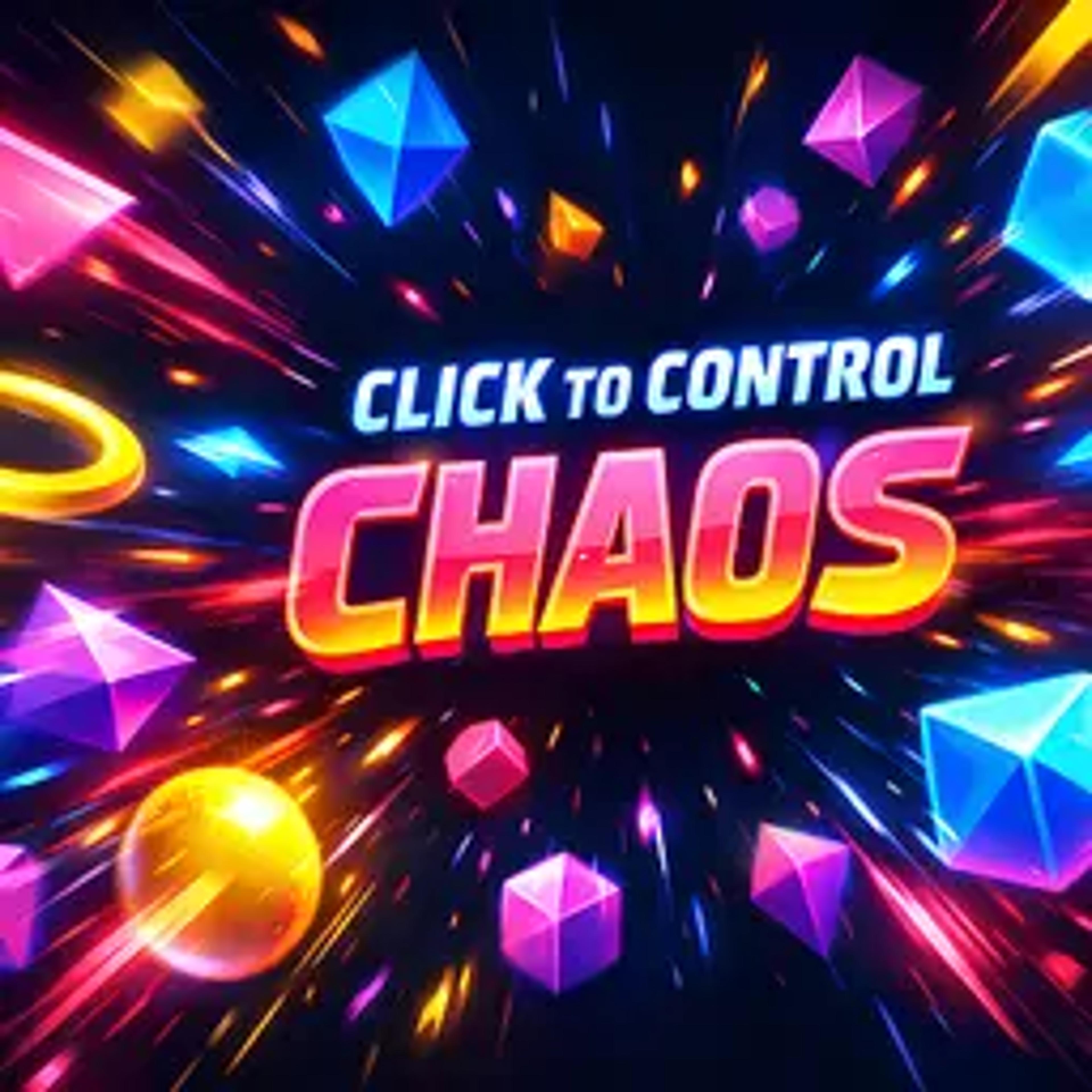 Click to Control Chaos