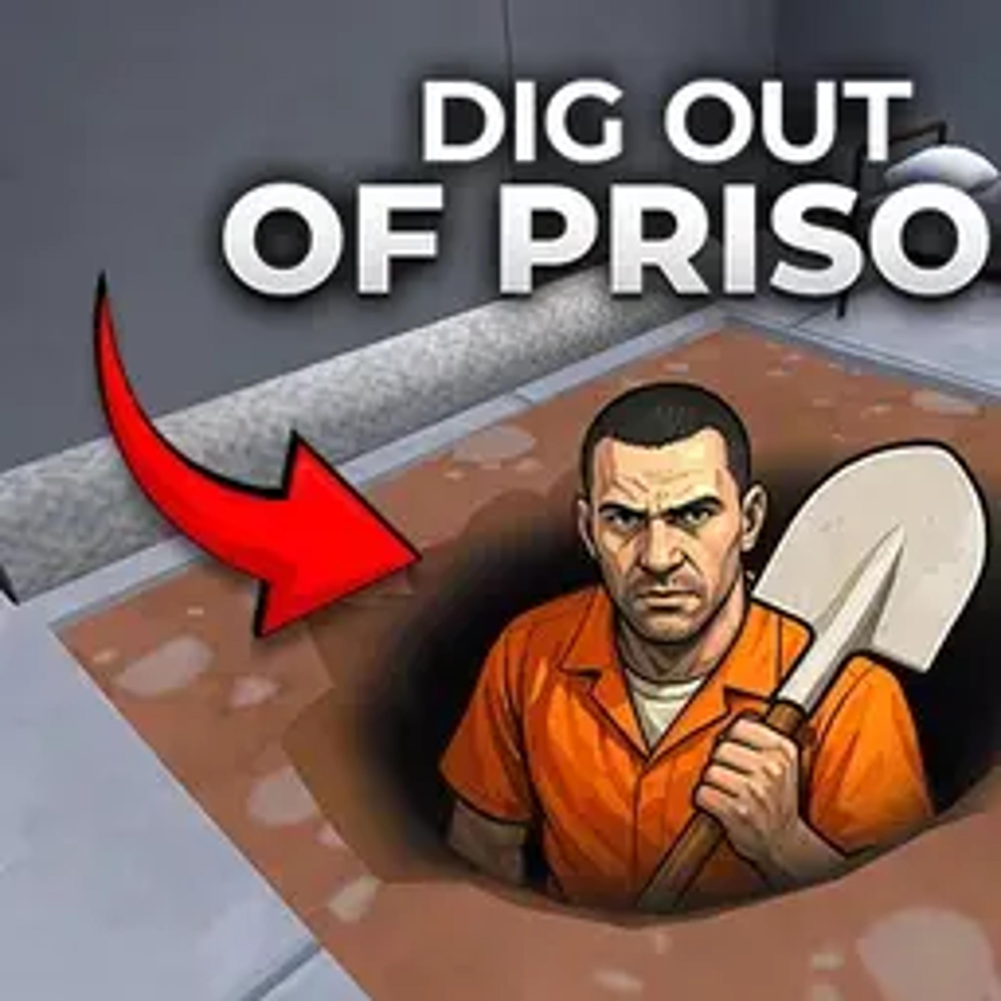 Dig out of Prison