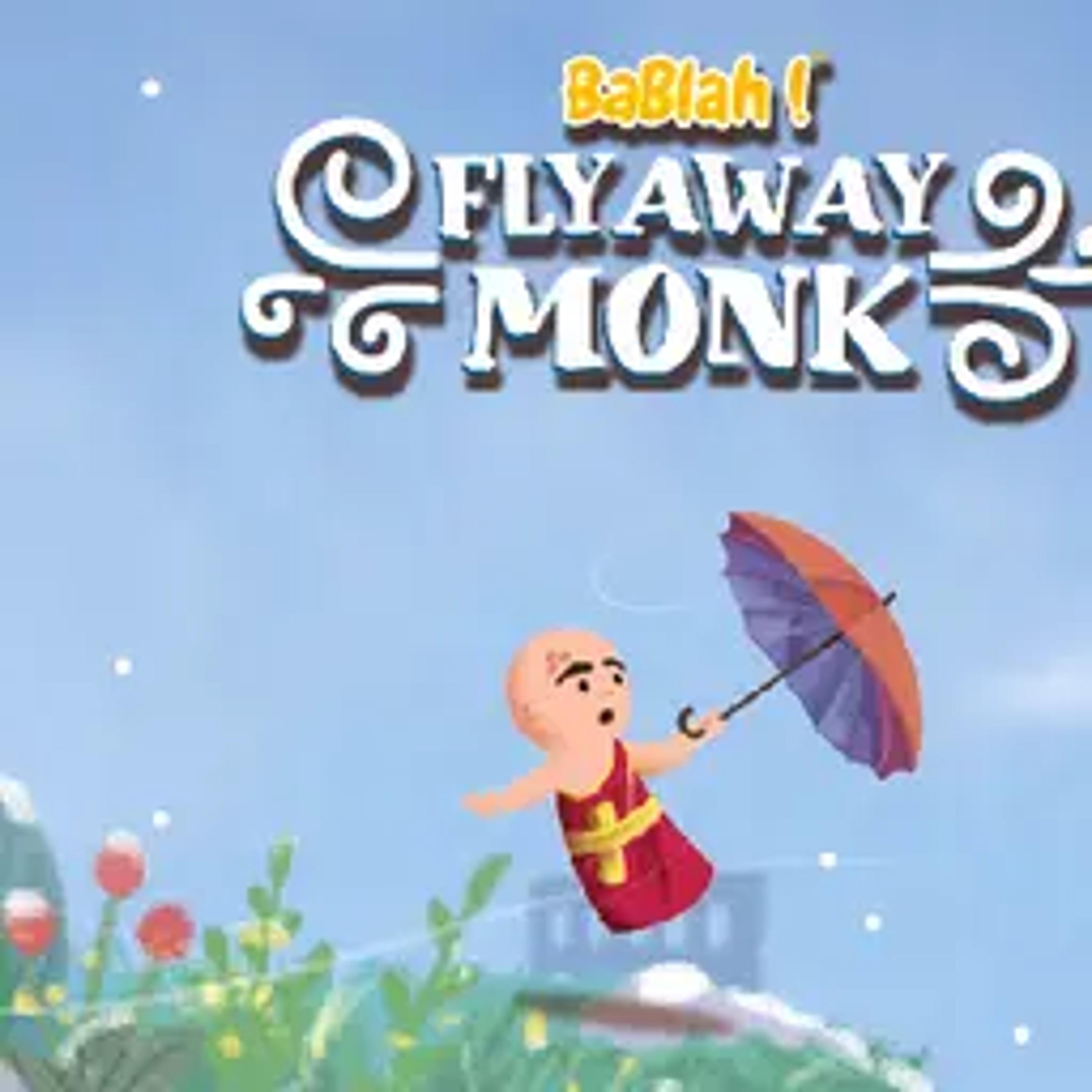 Fly Away Monk