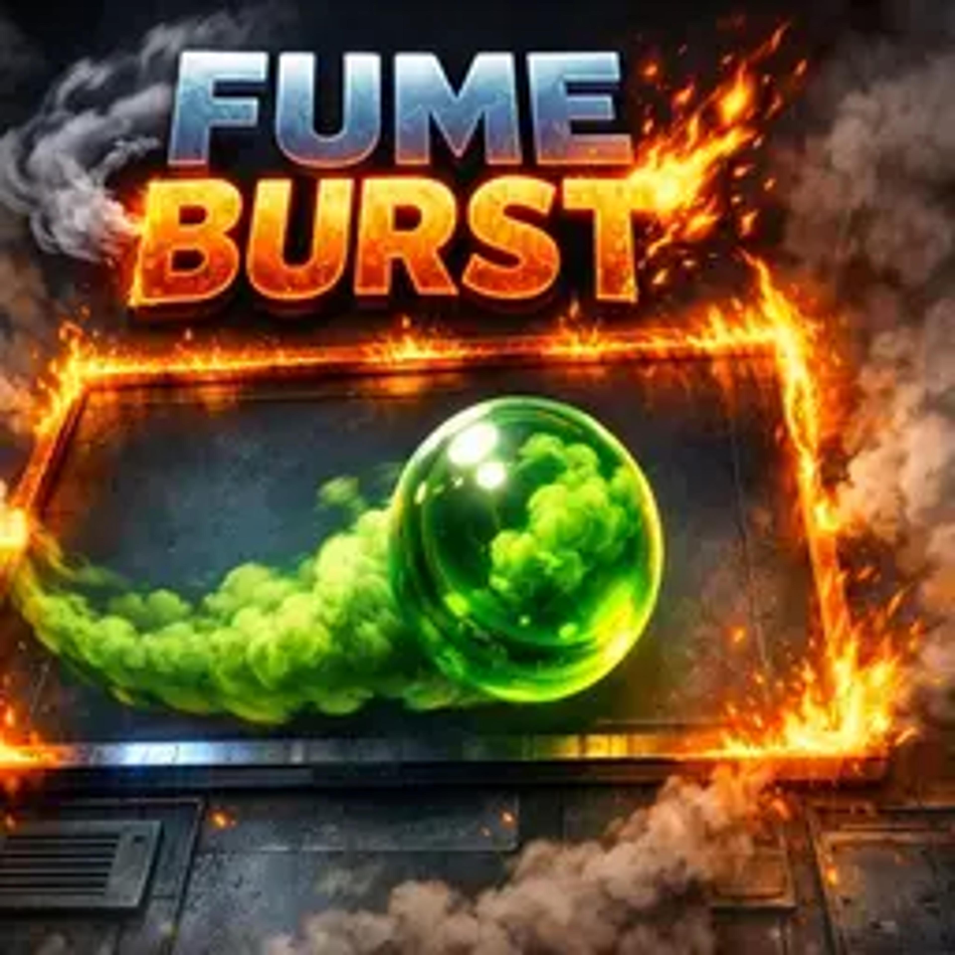 FumeBurst